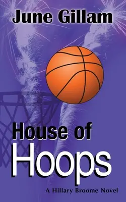 Haus der Reifen: Ein Hillary Broome-Roman - House of Hoops: A Hillary Broome Novel