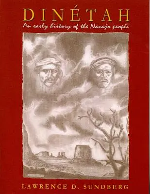 Dinetah: Eine frühe Geschichte des Navajo-Volkes - Dinetah: An Early History of the Navajo People