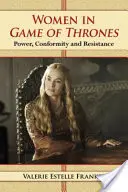 Frauen in Game of Thrones: Macht, Konformität und Widerstand - Women in Game of Thrones: Power, Conformity and Resistance