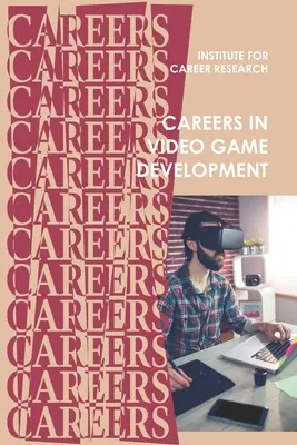 Karrieren in der Videospielentwicklung - Careers in Video Game Development