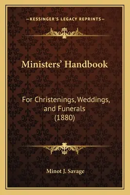 Handbuch für Geistliche: Für Taufen, Trauungen und Beerdigungen (1880) - Ministers' Handbook: For Christenings, Weddings, and Funerals (1880)
