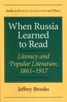 Als Russland lesen lernte: Alphabetisierung und Volksliteratur, 1861-1917 - When Russia Learned to Read: Literacy and Popular Literature, 1861-1917