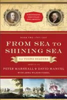 Vom Meer bis zum Leuchtenden Meer für junge Leser: 1787-1837 - From Sea to Shining Sea for Young Readers: 1787-1837