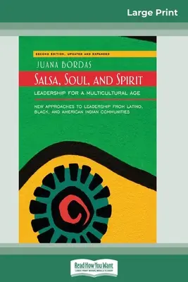 Salsa, Seele und Geist: Führung in einem multikulturellen Zeitalter: Zweite Ausgabe (16pt Large Print Edition) - Salsa, Soul, and Spirit: Leadership for a Multicultural Age: Second Edition (16pt Large Print Edition)