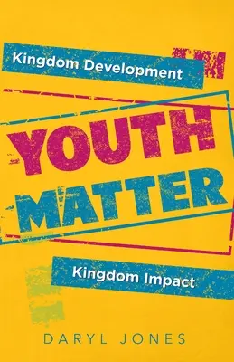 Jugend ist wichtig: Königreichsentwicklung Königreichswirkung - Youth Matter: Kingdom Development Kingdom Impact