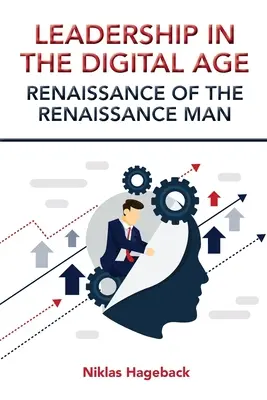 Führen im digitalen Zeitalter: Die Renaissance des Renaissance-Menschen - Leadership in The Digital Age: Renaissance of The Renaissance Man