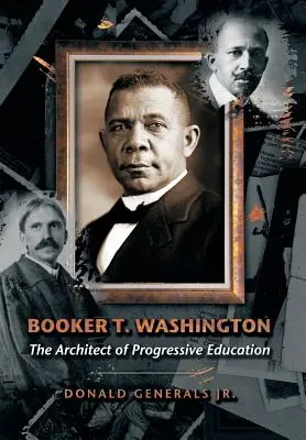 Booker T. Washington: Der Architekt der progressiven Bildung - Booker T. Washington: The Architect of Progressive Education