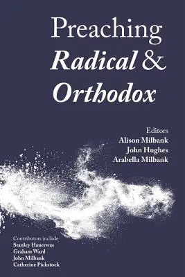 Radikal und orthodox predigen - Preaching Radical and Orthodox
