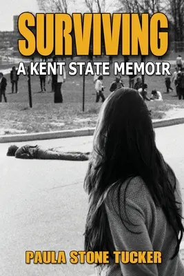 Überleben: Kent State Memoiren - Surviving: A Kent State Memoir