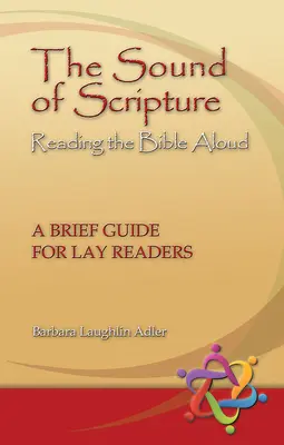 Der Klang der Schrift: Die Bibel laut lesen - Ein kurzer Leitfaden für Laienleser - The Sound of Scripture: Reading the Bible Aloud - A Brief Guide for Lay Readers