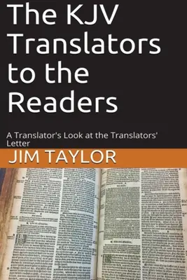 Die KJV-Übersetzer an die Leser: Der Blick eines Übersetzers auf den Brief der Übersetzer - The KJV Translators to the Readers: A Translator's Look at the Translators'Letter