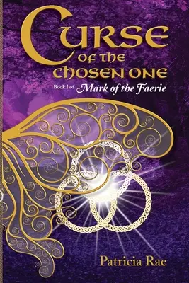 Der Fluch des Auserwählten: Buch 1 von Das Zeichen der Fee - Curse of the Chosen One: Book 1 of Mark of the Faerie
