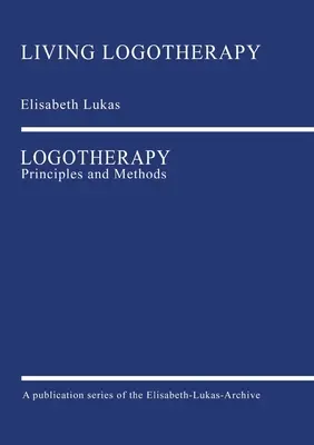 Logotherapie: Prinzipien und Methoden - Logotherapy: Principles and Methods