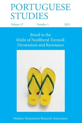 Portugiesische Studien 37: 1 (2021): Brasilien inmitten des neoliberalen Umbruchs: Verheerungen und Widerstand - Portuguese Studies 37: 1 (2021): Brazil in the Midst of Neoliberal Turmoil: Devastation and Resistance