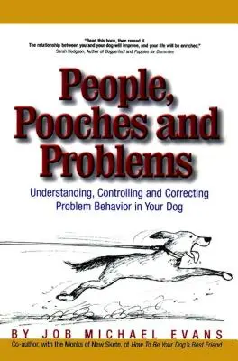 Menschen, Köter und Probleme: Problemverhalten bei Ihrem Hund verstehen, kontrollieren und korrigieren - People, Pooches and Problems: Understanding, Controlling and Correcting Problem Behavior in Your Dog