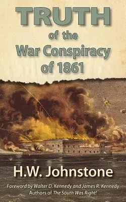 Die Wahrheit über die Kriegsverschwörung von 1861 - The Truth of the War Conspiracy of 1861