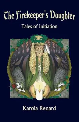 Die Tochter des Feuerwächters: Geschichten der Initiation - The Firekeeper's Daughter: Tales of Initiation