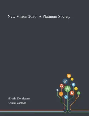 Neue Vision 2050: Eine Platin-Gesellschaft - New Vision 2050: A Platinum Society