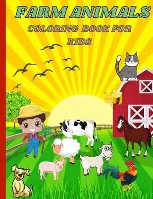 Bauernhof-Tiere: Malbuch für Kinder - Farm Animals: Coloring Book for Kids