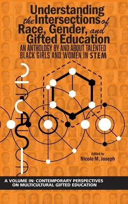 Die Überschneidungen von Ethnie, Geschlecht und Begabtenförderung verstehen: Eine Anthologie von und über begabte schwarze Mädchen und Frauen im MINT-Bereich - Understanding the Intersections of Race, Gender, and Gifted Education: An Anthology by and About Talented Black Girls and Women in STEM