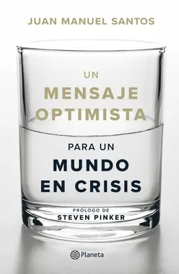 Un Mensaje Optimista Para Un Mundo En Crisis