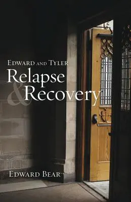 Edward und Tyler: Rückfall und Genesung - Edward and Tyler Relapse & Recovery