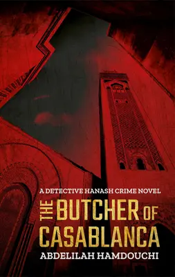 Der Schlächter von Casablanca: Ein Kriminalroman von Kommissar Hanash - The Butcher of Casablanca: A Detective Hanash Crime Novel