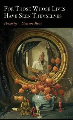 Für diejenigen, deren Leben sich selbst gesehen hat - For Those Whose Lives Have Seen Themselves