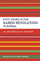 Fünfzig Jahre in der Karen-Revolution in Birma: Der Soldat und der Lehrer - Fifty Years in the Karen Revolution in Burma: The Soldier and the Teacher