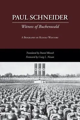 Paul Schneider: Zeuge von Buchenwald - Paul Schneider: Witness of Buchenwald