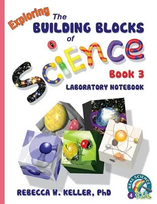 Exploring the Building Blocks of Science Buch 3 Laborheft - Exploring the Building Blocks of Science Book 3 Laboratory Notebook