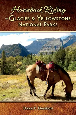 Reiten in den Nationalparks Glacier und Yellowstone - Horseback Riding in Glacier & Yellowstone National Parks