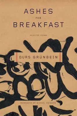 Asche zum Frühstück: Ausgewählte Gedichte - Ashes for Breakfast: Selected Poems