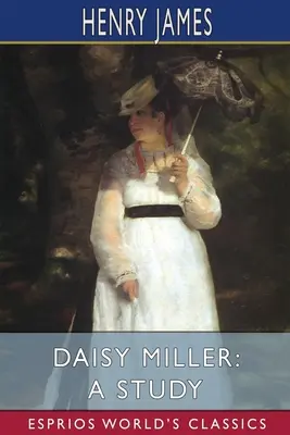Daisy Miller: Eine Studie (Esprios-Klassiker) - Daisy Miller: A Study (Esprios Classics)