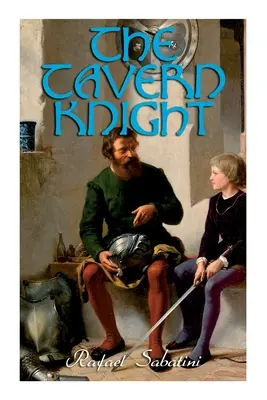 Der Tavernen-Ritter: Historischer Abenteuerroman - The Tavern Knight: Historical Adventure Novel