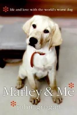 Marley & ich: Leben und Liebe mit dem schlimmsten Hund der Welt - Marley & Me: Life and Love with the World's Worst Dog