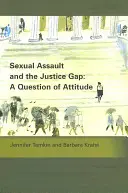 Sexuelle Nötigung und die Gerechtigkeitslücke: Eine Frage der Einstellung - Sexual Assault and the Justice Gap: A Question of Attitude