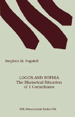 Logos und Sophia: Die rhetorische Situation im 1. Korintherbrief - Logos and Sophia: The Rhetorical Situation of 1 Corinthians