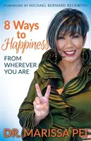 8 Wege zum Glücklichsein: Von wo immer Sie sind - 8 Ways to Happiness: From Wherever You Are