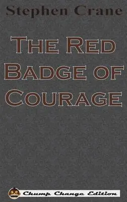 The Red Badge of Courage (Kleingeldausgabe) - The Red Badge of Courage (Chump Change Edition)