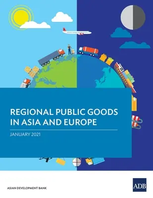 Regionale öffentliche Güter in Asien und Europa - Regional Public Goods in Asia and Europe