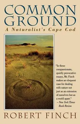 Gemeinsamer Grund: Das Cape Cod eines Naturforschers - Common Ground: A Naturalist's Cape Cod