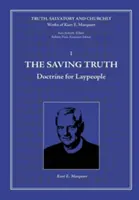 Die rettende Wahrheit: Lehre für Laien - The Saving Truth: Doctrine for Laypeople