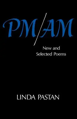 PM/Am: Neue und ausgewählte Gedichte - PM/Am: New and Selected Poems