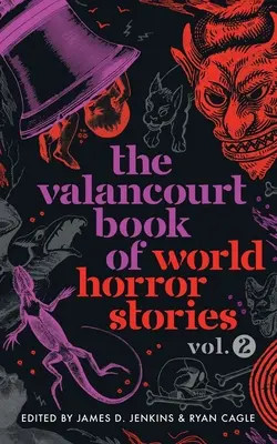 Das Valancourt-Buch der weltweiten Horrorgeschichten, Band 2 - The Valancourt Book of World Horror Stories, volume 2
