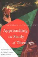 Annäherung an das Studium der Theologie: Eine Einführung in die wichtigsten Denker, Konzepte, Methoden und Debatten - Approaching the Study of Theology: An Introduction to Key Thinkers, Concepts, Methods & Debates