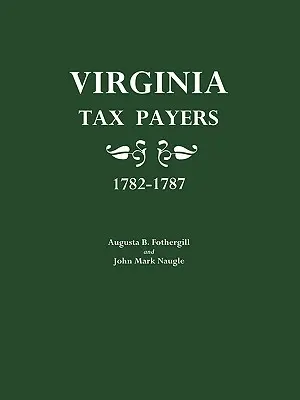 Die Steuerzahler in Virginia 1782-1787 - Virginia Tax Payers 1782-1787
