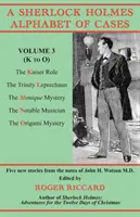 Das Alphabet der Sherlock-Holmes-Fälle, Band 3 (K bis O): Fünf neue Geschichten aus den Aufzeichnungen von John H. Watson M.D. - A Sherlock Holmes Alphabet of Cases, Volume 3 (K to O): Five new stories from the notes of John H. Watson M.D.