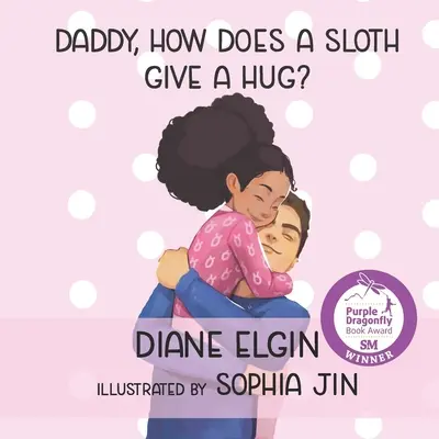 Daddy, wie umarmt ein Faultier? - Daddy, How Does a Sloth Give a Hug?