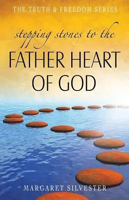 Stepping Stones zum Vaterherz Gottes - Stepping Stones to the Father Heart of God